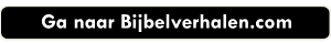 Ga naar www.bijbelverhalen.com